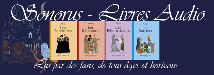 Sonorus met en voix Harry Potter 7 3/4