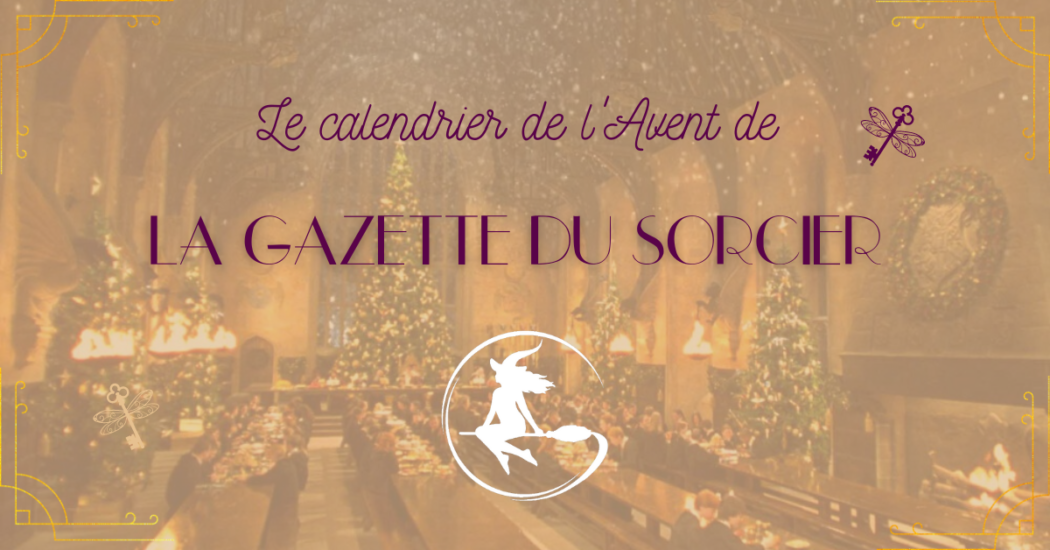 La Gazette Du Sorcier Calendrier De L'avent 