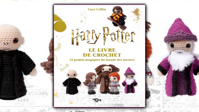 Nouveau livre de crochet Harry Potter chez 404 éditions