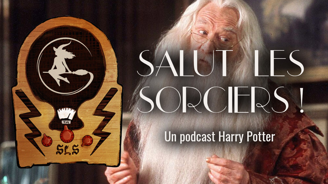 « Salut les sorciers ! » – Ep 39 – Dumbledore